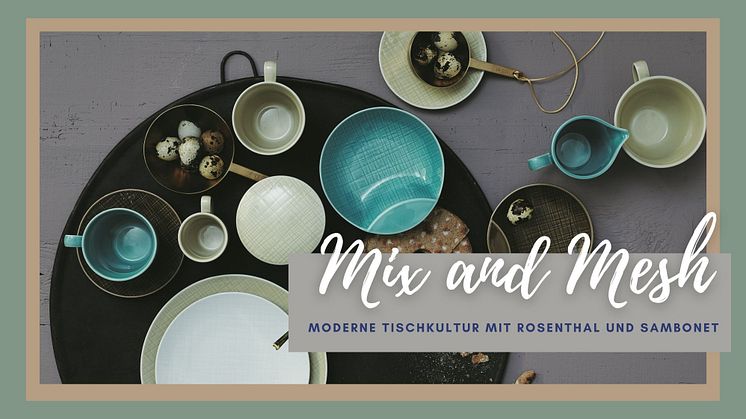 Mix and Mesh: Moderne Tischkultur mit Rosenthal und Sambonet