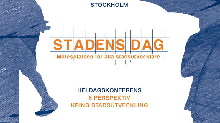Stadens Dag - heldagskonferens torsdag 22 oktober - Mötesplatsen för alla stadsutvecklare