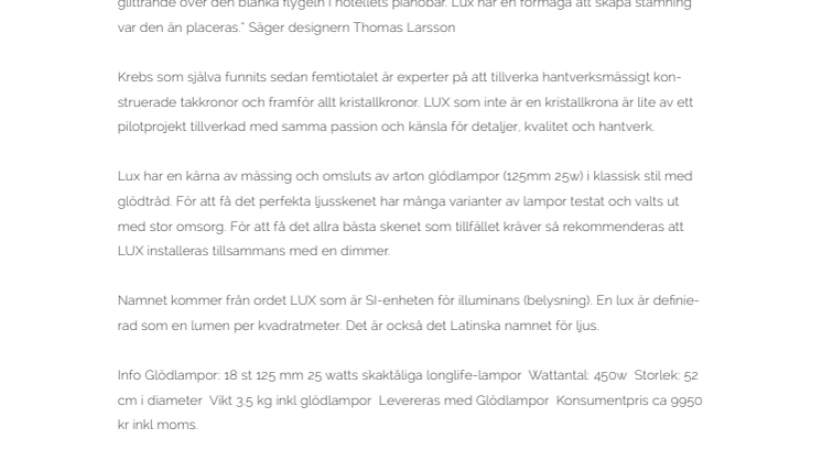 Kristallkronetillverkaren KREBS och designern Thomas Larsson har tillsammans skapat pilotprojektet "LUX"