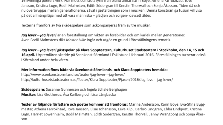 Scenkonst Sörmland presenterar stolt Jag lever - jag lever! som gästspel på Klara Soppteater