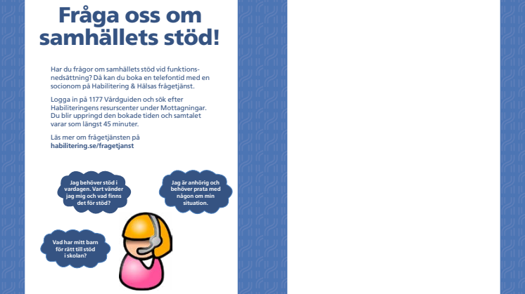 Fråga oss om samhällets stöd!