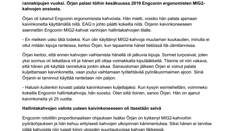 Örjan voi edelleen ajaa kaivinkonetta Engconin ergonomisten hallintakahvojen avulla