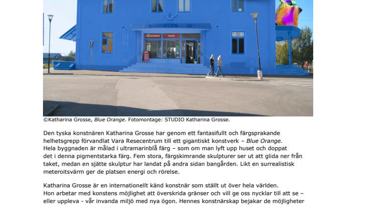 EN BLÅ APELSIN TILL VARA! KATHARINA GROSSE FÖRVANDLAR VARA RESECENTRUM TILL ETT GIGANTISKT KONSTVERK