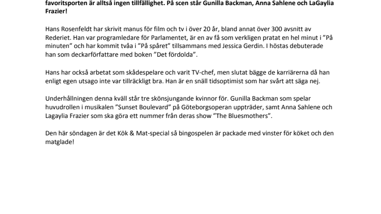 Mångsidige Hans Rosenfeldt är Lottas längsta gäst