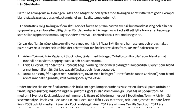 2013 års Pizza-SM finalister , Tuffaste startfältet någonsin 