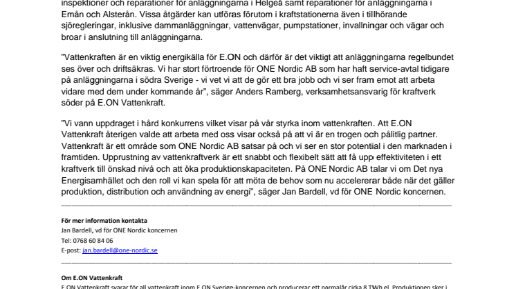ONE Nordic AB driftsäkrar och utför reparationer på ett 30-tal av E.ON Vattenkrafts vattenkraftsanläggningar i södra Sverige