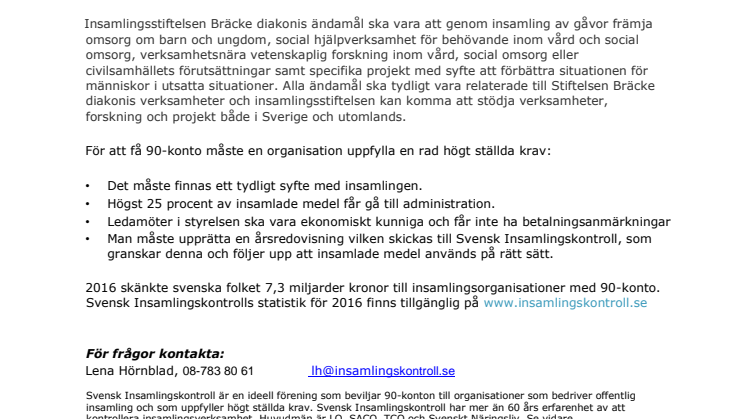 Insamlingsstiftelsen Bräcke diakoni har beviljats 90-konto
