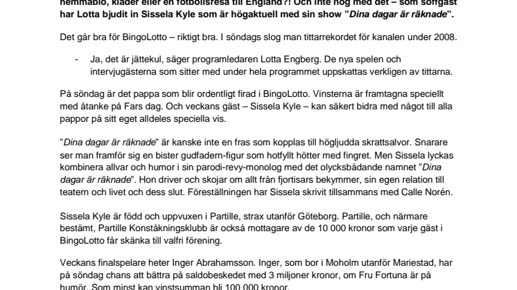 Lotta tar hjälp av Sissela Kyle när Far ska firas i BingoLotto
