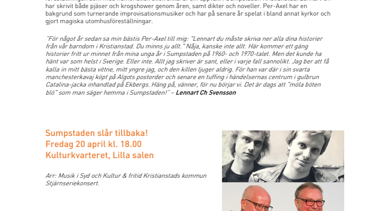 Sumpstaden slår tillbaka!  - en hyllning av ungdomen och Sumpstaden Kristianstad genom ord och musik.