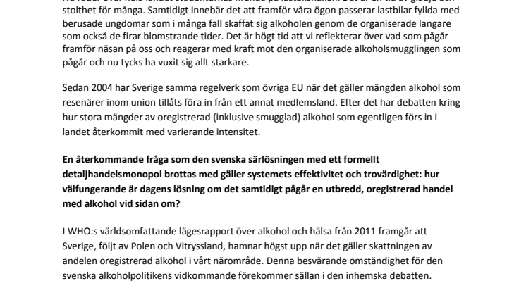 Utred smuggelspritens omfattning för monopolets skull