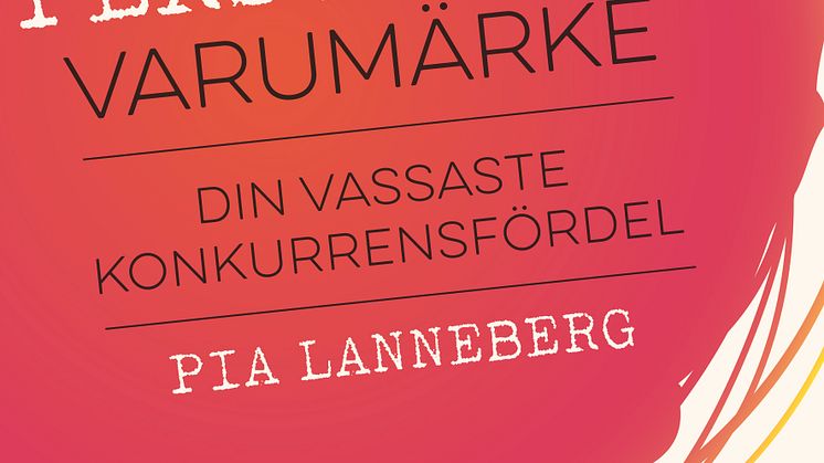 Ett Starkt Personlig Varumärke en bok av Pia Lanneberg 