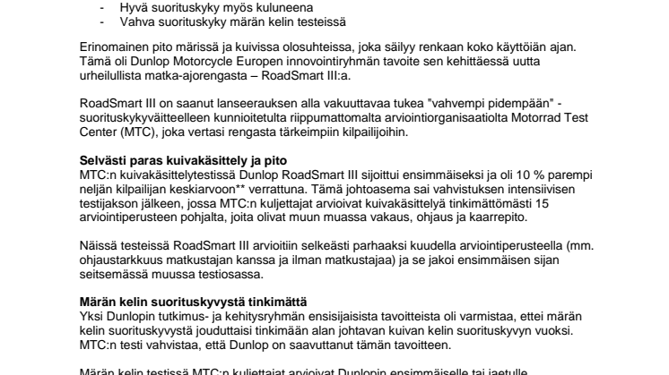 Pito, joka on vahvempi pidempään. Riippumattoman testin tulos vahvistaa RoadSmart III paremmuuden kestävyydessä ja kaarrepidossa.
