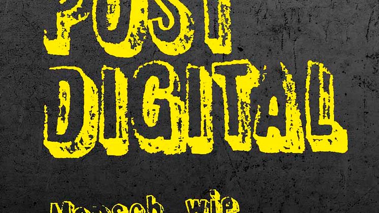 Postdigital - Mensch, wie wollen wir leben?