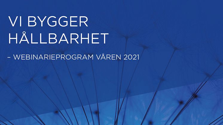 Nytt webinarieprogram Vi bygger hållbarhet