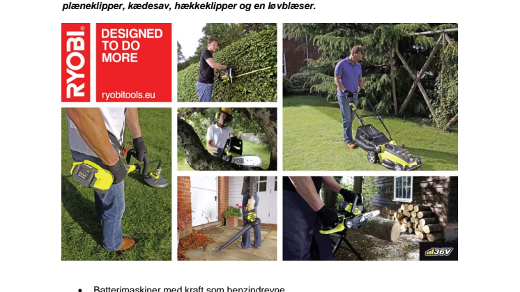 Serie af 36 volt Lithium-Ion havemaskiner fra RYOBI® - ingen benzin, ingen ledning, intet besvær!