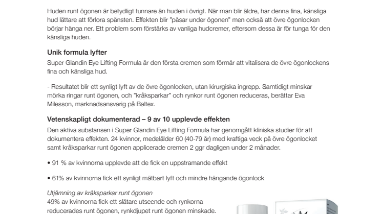 Nu lanserar Baltex den första cremen som även lyfter övre ögonlocken, Super Glandin Eye Lifting Formula.