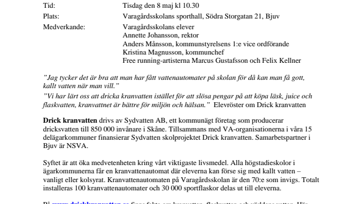 Idag är det premiär för Drick kranvatten i Bjuv 