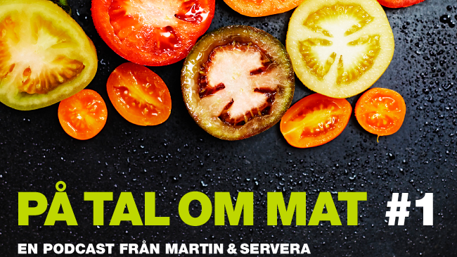 Branschprofiler diskuterar mat i Martin & Serveras nya podcast 