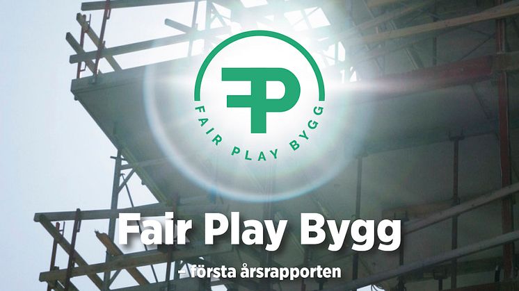 Fair Play Bygg - första årsrapporten