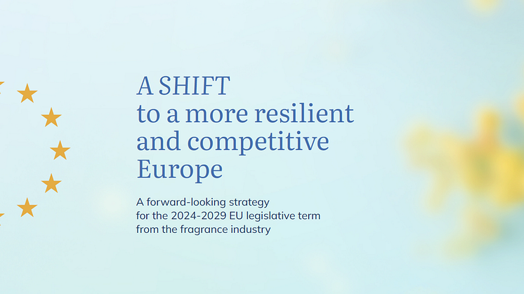 SHIFTing priorities in Europe: Recommendations from the fragrance industry for the EU 2024-2029 mandate