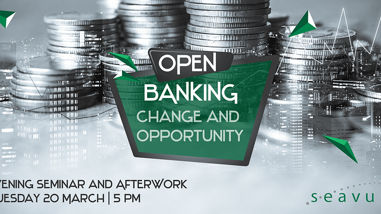 Open Banking and the Finance Revolution  - evening seminar at 20 March