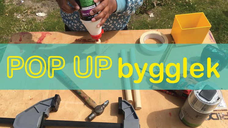 POP UP bygglek är så mycket mer än att bara snickra och måla. Foto: Göteborgs stad