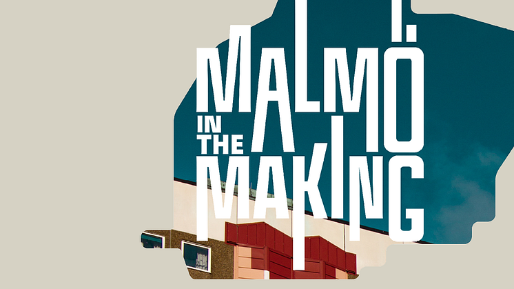 Utforska Malmö in the making genom 100 unika programpunkter
