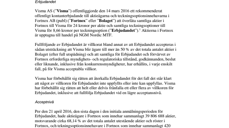 Acceptperiod förlängd till 20 maj 2016 – acceptnivå om 68,14 procent i Vismas bud på Fortnox och konkurrensgodkännande inväntas fortfarande