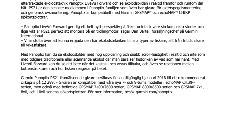 Garmin® presenterar Panoptix™ PS21 En kompakt givare med LiveVü Forward ekolodsteknik