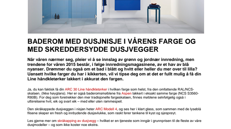 Baderom med dusjnisje i vårens farge og med skreddersydde dusjvegger. 