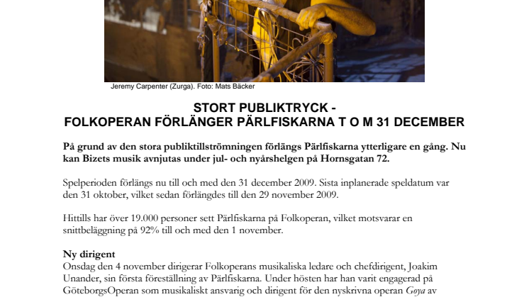 STORT PUBLIKTRYCK - FOLKOPERAN FÖRLÄNGER PÄRLFISKARNA T O M 31 DECEMBER