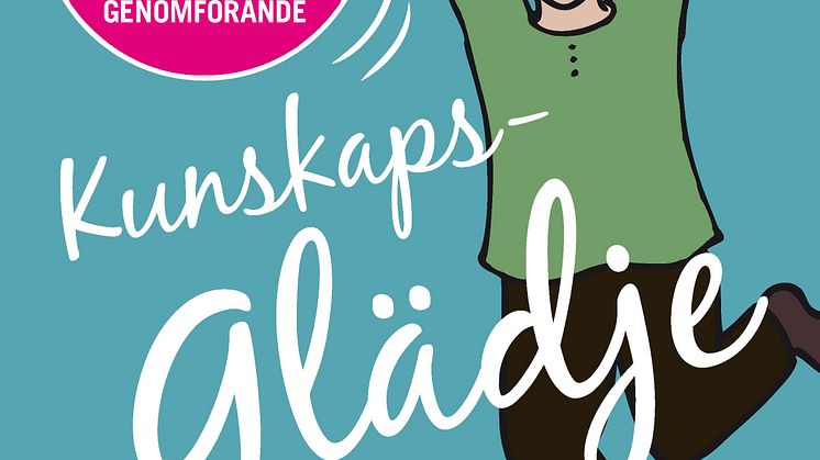Handboken Kunskapsglädje finns att beställa kostnadsfritt eller ladda ned gratis. 