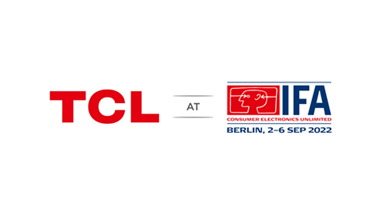 TCL Unveils Full-Category Exhibition and Global Press Conference at IFA 2022