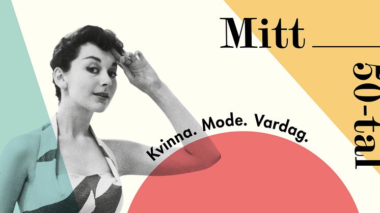 Utställningen Mitt 50-tal öppnar den 10 november och är en del av Nordiska museets modesatsning.
