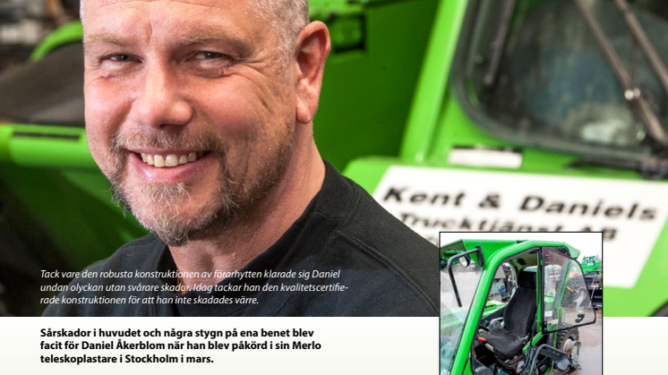 Säker hytt räddade  Daniel vid olycka