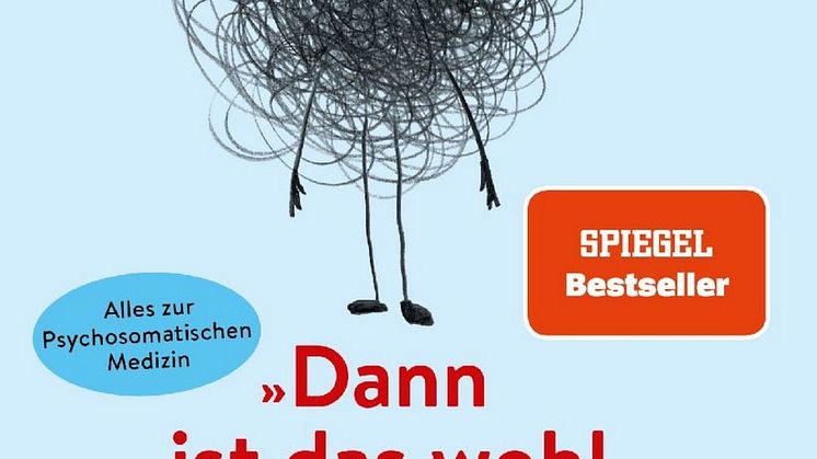 „Dann ist das wohl psychosomatisch!“