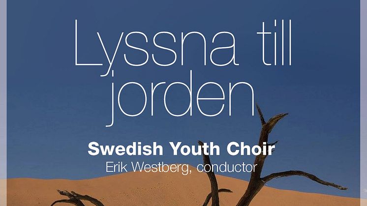 Release för "Lyssna till jorden" -ny musik med Sveriges Ungdomskör