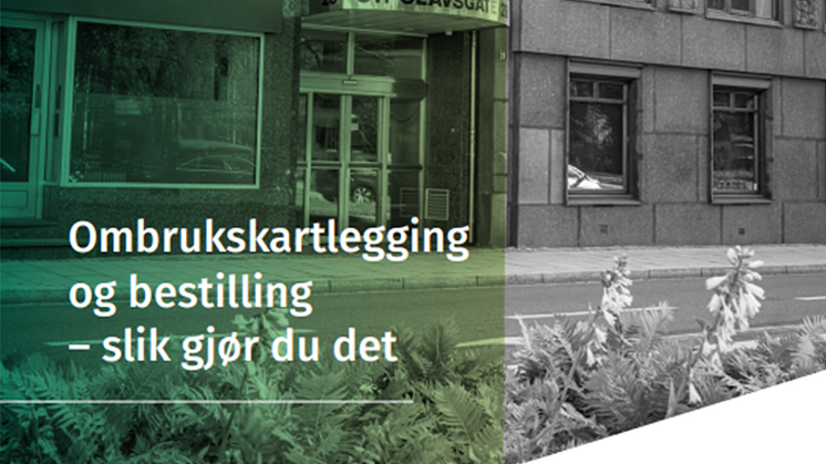 Ny veileder fra Grønn Byggallianse og Statsbygg: «Ombrukskartlegging og bestilling – slik gjør du det»