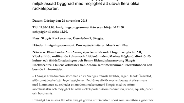 Inbjudan till invigning av en ny idrottshall för racketsport i Skogås 