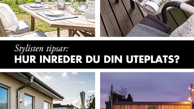 Stylisten tipsar: Hur inreder du din uteplats? 
