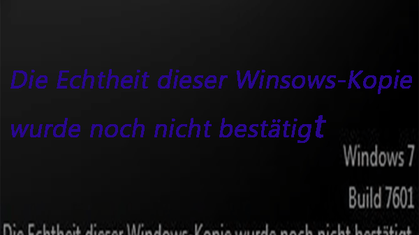Die Echtheit der Windows-Kopie wurde nicht bestätigt