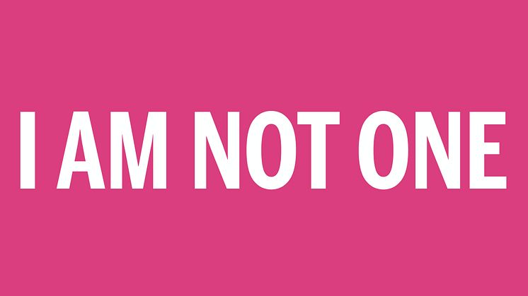 I Am Not One, 8.5-14.6, Bonniers Konsthall