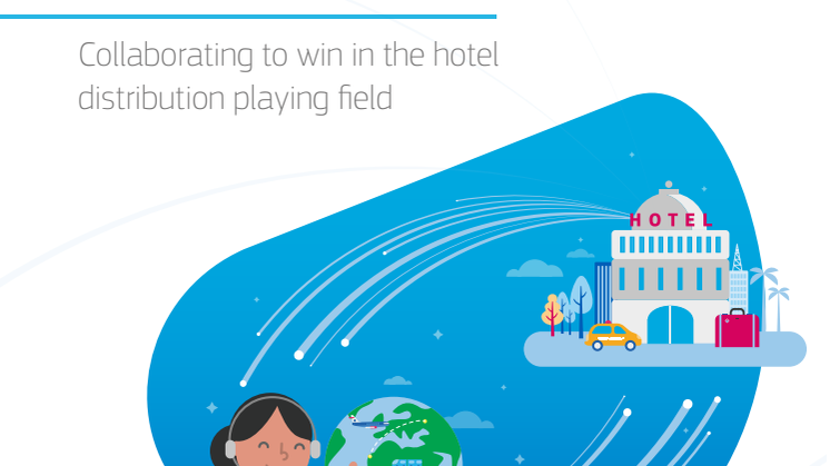 Open the door to opportunity: Collaborating to win in the hotel distribution playing field