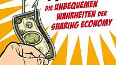 Deins ist Meins - Über Sharing Economy in der Neuen Wirtschaft