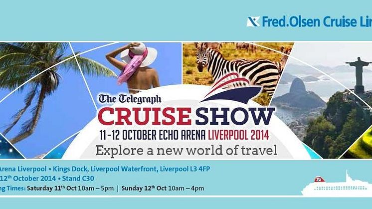 ‘Bringing the world closer to you’ with Fred. at the ‘Telegraph Cruise Show Liverpool 2014’ – Stand C30, Echo Arena, Saturday 11th / Sunday 12th October 2014