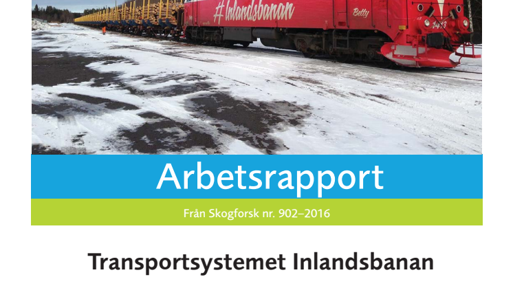 Skogforsk rapport - Transportsystemet Inlandsbanan