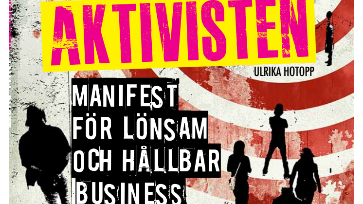 Ny bok: Affärsaktivisten - manifest för lönsam och hållbar business av Anna Ryott