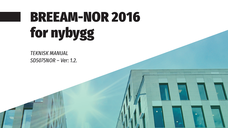 Versjon 1.2 av BREEAM-NOR-manualen er tilgjengelig på byggalliansen.no.