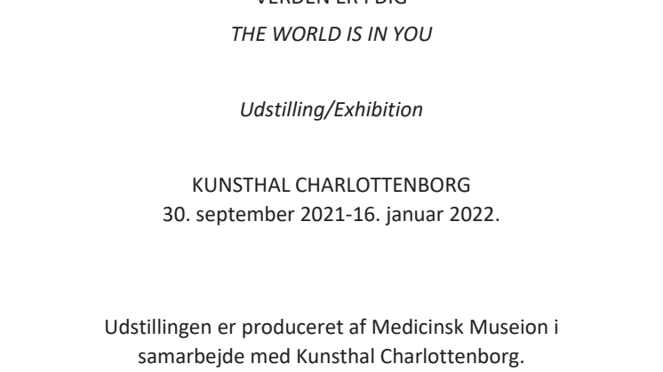 Tekster: 'Verden er i dig / Texts: 'The World is in You' Medicinsk Museion og Kunsthal-Charlottenborg.pdf