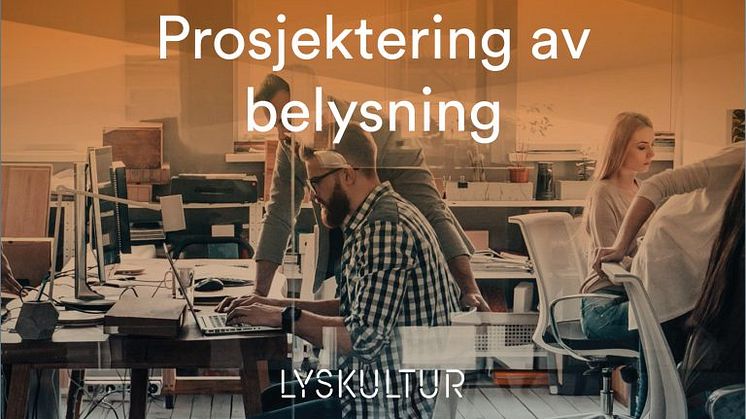 Lyskultur lanserer dokumentert etterutdanning i prosjektering av belysning